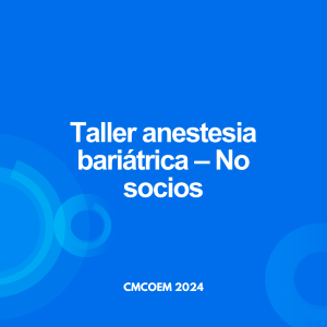 Taller anestesia bariátrica - No socios